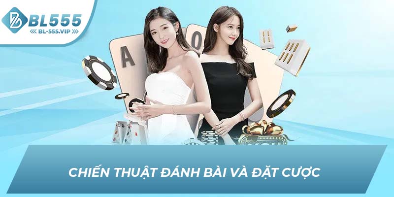 Chiến thuật đánh bài và đặt cược