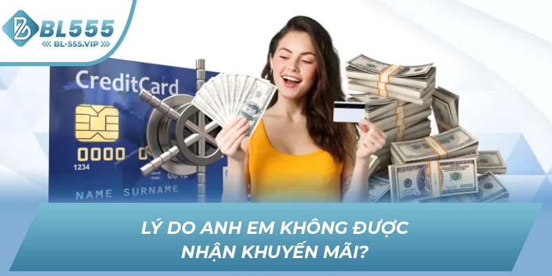 Lý do anh em không được nhận khuyến mãi?